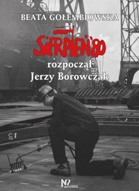 Sierpień '80 rozpoczął Jerzy Borowczak - Beata Gołembiowska - książka
