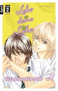 Lebe deine Liebe 07 - Kaho Miyasaka - ebook