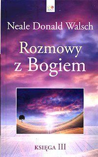Rozmowy z Bogiem Księga 3 - Walsch Neale Donald - książka