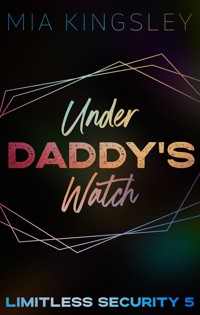 Under Daddy's Watch - Mia Kingsley - ebook