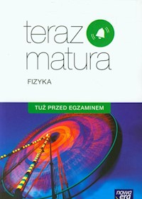Teraz matura Fizyka Tuż przed egzaminem -  - książka