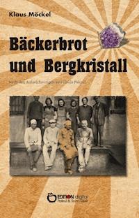 Bäckerbrot und Bergkristall - Klaus Möckel - ebook