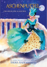 Aschenputtel und der kleine Glasschuh - Thora Rademaekers - ebook