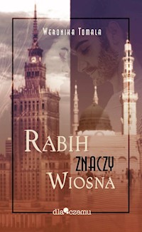 Rabih znaczy wiosna - Weronika Tomala - ebook + książka