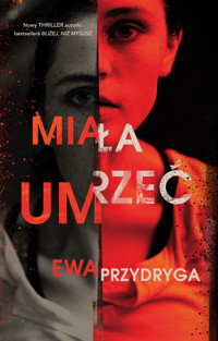 Miała umrzeć - Ewa Przydryga - ebook + audiobook + książka