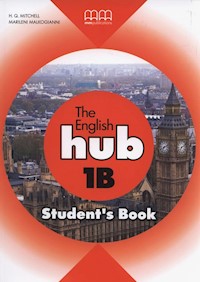 The English Hub 1B Student's Book - Mitchell H.Q., Malkogianni Marileni - książka