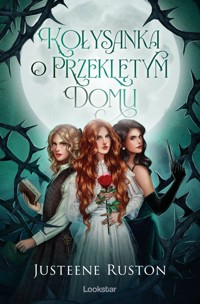 Kołysanka o przeklętym domu - Justeene Ruston - książka