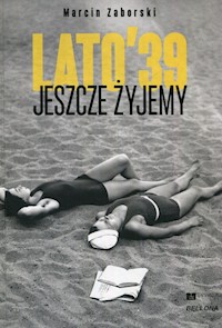 Jeszcze żyjemy Lato 39 - Marcin Zaborski - książka