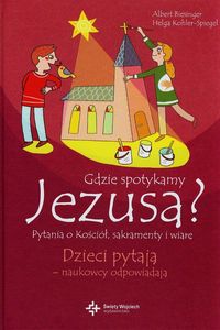 Gdzie spotykamy Jezusa? - Biesinger Albert, Kohler-Spiegel Helga - książka