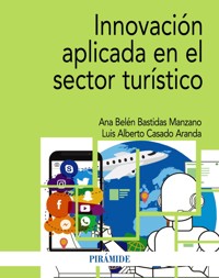 Innovación aplicada en el sector turístico - Ana Belén Bastidas Manzano - ebook