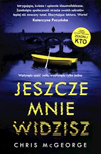 Jeszcze mnie widzisz - Chris McGeorge - ebook + książka