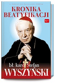 Kronika Beatyfikacji Prymasa Wyszyńskiego - Bartoszewski Gabriel - książka