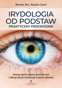 Irydologia od podstaw – praktyczny przewodnik - Dec Monika - ebook