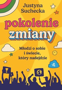 Pokolenie zmiany - Suchecka Justyna - książka