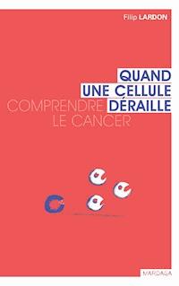 Quand une cellule déraille - Filip Lardon - ebook