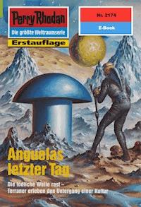 Perry Rhodan 2174: Anguelas letzter Tag - Robert Feldhoff - ebook