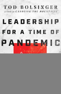 Leadership for a Time of Pandemic - Tod Bolsinger - ebook