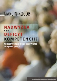 Nadwyżka czy deficyt kompetencji? - Kocór Marcin - książka