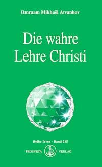Die wahre Lehre Christi - Omraam Mikhael Aivanhov - ebook