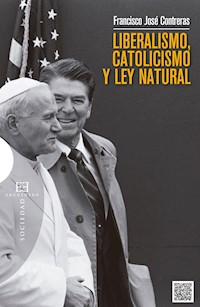 Liberalismo, catolicismo y ley natural - Francisco J. Contreras - ebook
