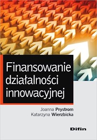 Finansowanie działalności innowacyjnej - Prystrom Joanna, Wierzbicka Katarzyna - książka