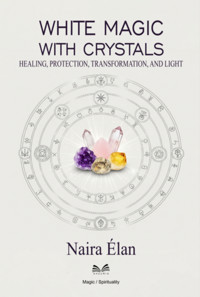 White Magic With Crystals - Naira Élan - ebook
