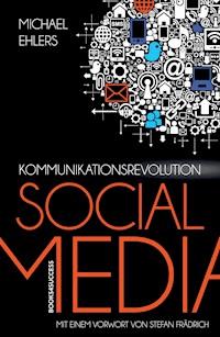 Kommunikationsrevolution Social Media - Michael Ehlers - ebook
