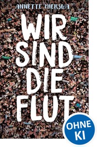 Wir sind die Flut - Annette Mierswa - ebook