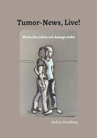 Tumor-News, Live! - Andrea Sonnberg - ebook