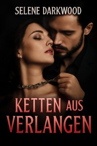 Ketten aus Verlangen - Selene Darkwood - ebook