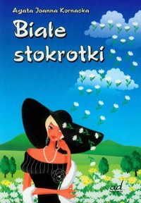 Białe stokrotki - Kornacka Agata Joanna - książka