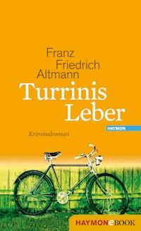 Turrinis Leber - Franz Friedrich Altmann - ebook