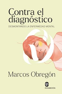 Contra el diagnóstico - Marcos Obregón - ebook