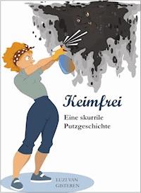 Keimfrei - Luzi van Gisteren - ebook