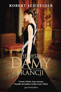 Pierwsze Damy Francji - Robert Schneider - książka