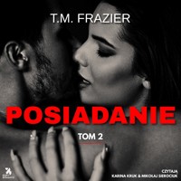 Posiadanie - T. M. Frazier - audiobook