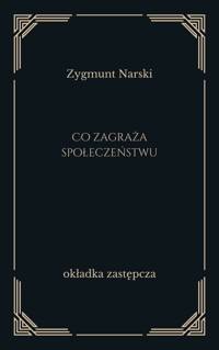 Co zagraża społeczeństwu. O kulturze współżycia - Zygmunt Narski - ebook