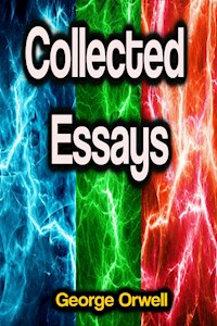 Collected Essays - George Orwell - ebook