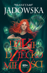 Dzikie dziecko miłości - Aneta Jadowska - ebook + audiobook + książka