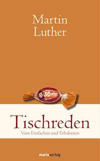 Tischreden - Martin Luther - ebook