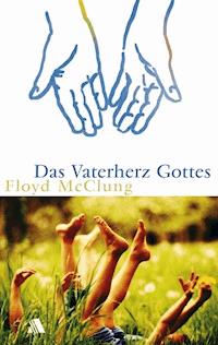 Das Vaterherz Gottes - Floyd McClung - ebook