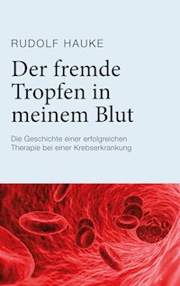 Der fremde Tropfen in meinem Blut - Rudolf Hauke - ebook