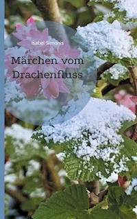 Märchen vom Drachenfluss - Isabel Simonis - ebook