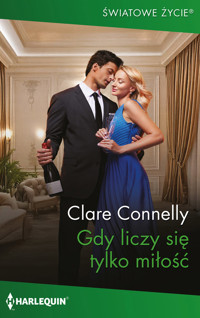 Gdy liczy się tylko miłość - Clare Connelly - ebook