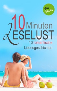 10 Minuten Leselust - Band 1: 10 romantische Liebesgeschichten -  - ebook