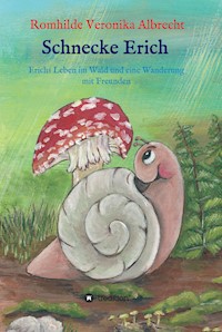 Schnecke Erich - Teil 2 - Romhilde Veronika Albrecht - ebook