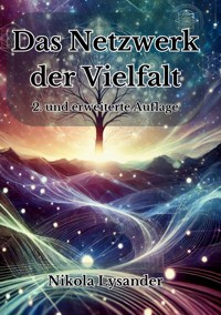 Das Netzwerk der Vielfalt - Nikola Lysander - ebook