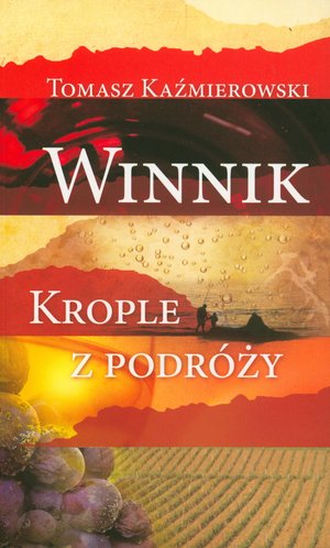 Winnik. Krople z podróży - Tomasz Kaźmierowski - książka