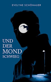Und der Mond schwieg - Evelyne Schönauer - ebook
