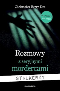 Rozmowy z seryjnymi mordercami - Berry-Dee Christopher - ebook + książka
